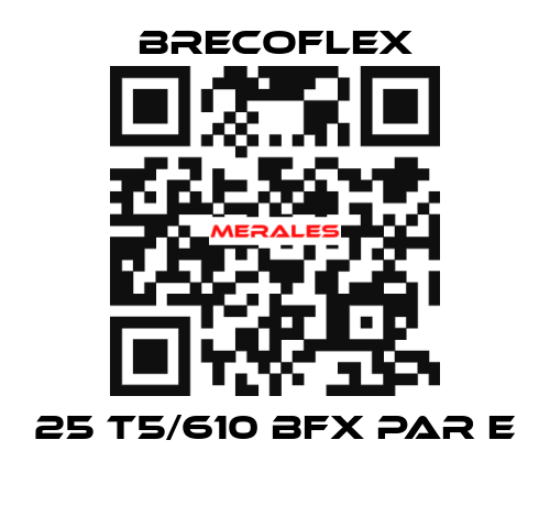25 T5/610 BFX PAR E  Brecoflex