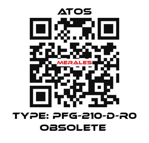 Type: PFG-210-D-R0 obsolete  Atos