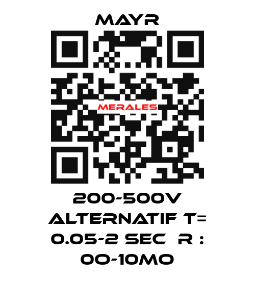 200-500V ALTERNATIF T= 0.05-2 sec  R : 0O-10MO Mayr